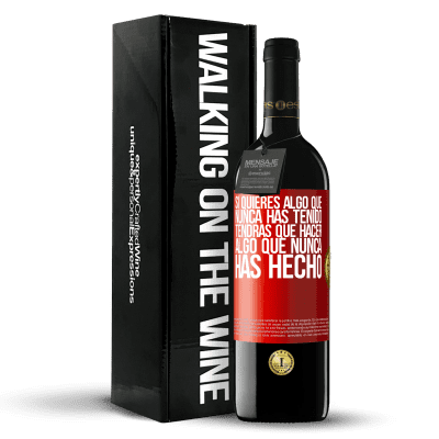 «Si quieres algo que nunca has tenido, tendrás que hacer algo que nunca has hecho» Edición RED MBE Reserva