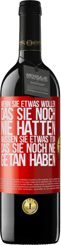 39,95 € Kostenloser Versand | Rotwein RED Ausgabe MBE Reserve Wenn du etwas willst, das du noch nie hattest, musst du etwas tun, das du noch nie getan hast Rote Markierung. Anpassbares Etikett Reserve 12 Monate Ernte 2015 Tempranillo