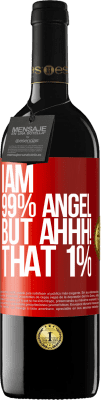 39,95 € Free Shipping | Red Wine RED Edition MBE Reserve I am 99% angel, but ahhh! that 1% Red Label. Customizable label Reserve 12 Months Harvest 2014 Tempranillo