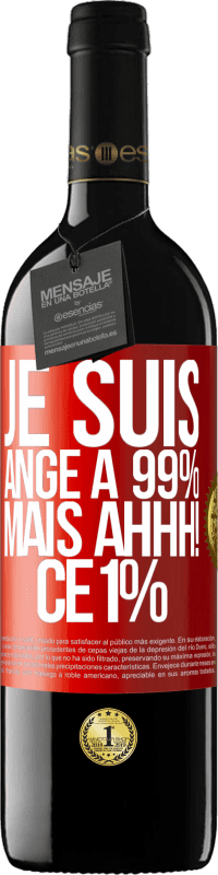 39,95 € Envoi gratuit | Vin rouge Édition RED MBE Réserve Je suis ange à 99% mais ahhh! ce 1% Étiquette Rouge. Étiquette personnalisable Réserve 12 Mois Récolte 2015 Tempranillo