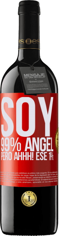 39,95 € Envío gratis | Vino Tinto Edición RED MBE Reserva Soy 99% ángel, pero ahhh! ese 1% Etiqueta Roja. Etiqueta personalizable Reserva 12 Meses Cosecha 2015 Tempranillo