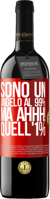 39,95 € Spedizione Gratuita | Vino rosso Edizione RED MBE Riserva Sono un angelo al 99%, ma ahhh! quell'1% Etichetta Rossa. Etichetta personalizzabile Riserva 12 Mesi Raccogliere 2015 Tempranillo