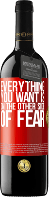 39,95 € Free Shipping | Red Wine RED Edition MBE Reserve Everything you want is on the other side of fear Red Label. Customizable label Reserve 12 Months Harvest 2016 Tempranillo