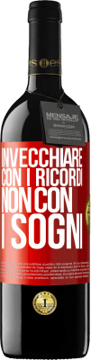 39,95 € Spedizione Gratuita | Vino rosso Edizione RED MBE Riserva Invecchiare con i ricordi, non con i sogni Etichetta Rossa. Etichetta personalizzabile Riserva 12 Mesi Raccogliere 2016 Tempranillo