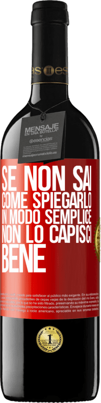 39,95 € Spedizione Gratuita | Vino rosso Edizione RED MBE Riserva Se non sai come spiegarlo in modo semplice, non lo capisci bene Etichetta Rossa. Etichetta personalizzabile Riserva 12 Mesi Raccogliere 2016 Tempranillo
