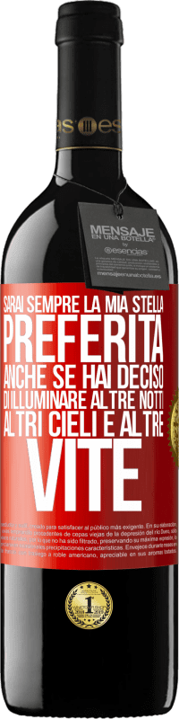 39,95 € Spedizione Gratuita | Vino rosso Edizione RED MBE Riserva Sarai sempre la mia stella preferita, anche se hai deciso di illuminare altre notti, altri cieli e altre vite Etichetta Rossa. Etichetta personalizzabile Riserva 12 Mesi Raccogliere 2015 Tempranillo