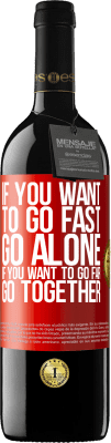 39,95 € 送料無料 | 赤ワイン REDエディション MBE 予約する 早く行きたいなら、一人で行きましょう。あなたが遠くに行きたいなら、一緒に行きます 赤いタグ. カスタマイズ可能なラベル 予約する 12 月 収穫 2016 Tempranillo