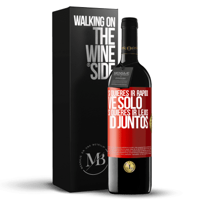 «Si quieres ir rápido, ve solo. Si quieres ir lejos, id juntos» Edición RED MBE Reserva