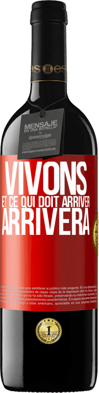 39,95 € Envoi gratuit | Vin rouge Édition RED MBE Réserve Vivons Et ce qui doit arriver, arrivera Étiquette Rouge. Étiquette personnalisable Réserve 12 Mois Récolte 2015 Tempranillo