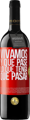 39,95 € Envío gratis | Vino Tinto Edición RED MBE Reserva Vivamos. Y que pase lo que tenga que pasar Etiqueta Roja. Etiqueta personalizable Reserva 12 Meses Cosecha 2015 Tempranillo