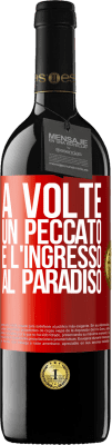 39,95 € Spedizione Gratuita | Vino rosso Edizione RED MBE Riserva A volte un peccato è l'ingresso al paradiso Etichetta Rossa. Etichetta personalizzabile Riserva 12 Mesi Raccogliere 2015 Tempranillo