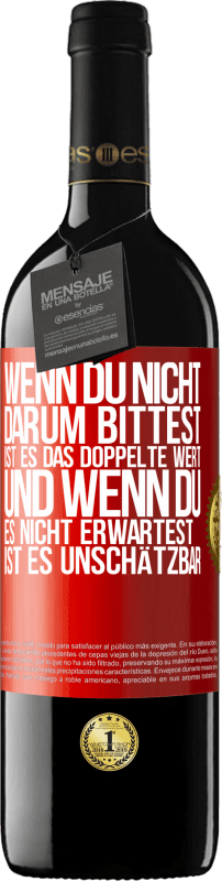 39,95 € Kostenloser Versand | Rotwein RED Ausgabe MBE Reserve Wenn du nicht darum bittest, ist es das Doppelte wert. Und wenn du es nicht erwartest, ist es unschätzbar Rote Markierung. Anpassbares Etikett Reserve 12 Monate Ernte 2015 Tempranillo