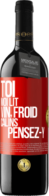 39,95 € Envoi gratuit | Vin rouge Édition RED MBE Réserve Toi, moi lit, vin froid, câlins Pensez-y Étiquette Rouge. Étiquette personnalisable Réserve 12 Mois Récolte 2016 Tempranillo