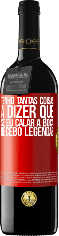 39,95 € Envio grátis | Vinho tinto Edição RED MBE Reserva Tenho tantas coisas a dizer que, se eu calar a boca, recebo legendas Etiqueta Vermelha. Etiqueta personalizável Reserva 12 Meses Colheita 2015 Tempranillo