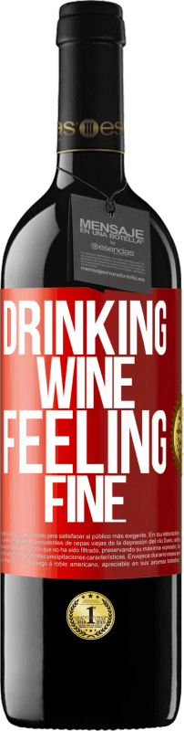 39,95 € Spedizione Gratuita | Vino rosso Edizione RED MBE Riserva Drinking wine, feeling fine Etichetta Rossa. Etichetta personalizzabile Riserva 12 Mesi Raccogliere 2015 Tempranillo