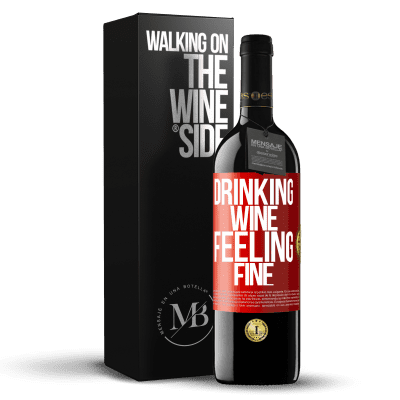 «Drinking wine, feeling fine» Edição RED MBE Reserva