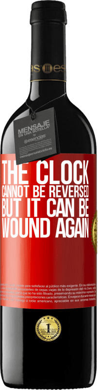 39,95 € Free Shipping | Red Wine RED Edition MBE Reserve The clock cannot be reversed, but it can be wound again Red Label. Customizable label Reserve 12 Months Harvest 2015 Tempranillo