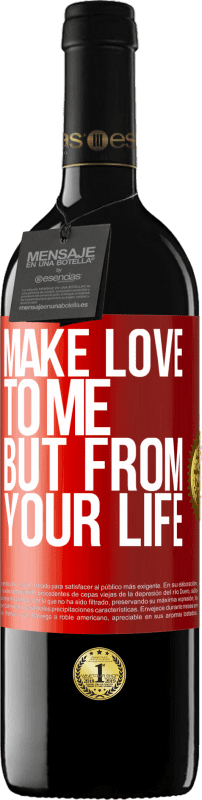 39,95 € Free Shipping | Red Wine RED Edition MBE Reserve Make love to me, but from your life Red Label. Customizable label Reserve 12 Months Harvest 2015 Tempranillo