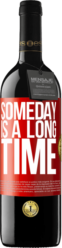 39,95 € Free Shipping | Red Wine RED Edition MBE Reserve Someday is a long time Red Label. Customizable label Reserve 12 Months Harvest 2015 Tempranillo