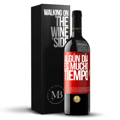 «Algún día es mucho tiempo» Edición RED MBE Reserva