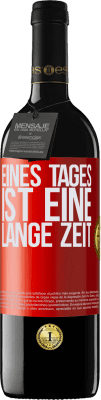 39,95 € Kostenloser Versand | Rotwein RED Ausgabe MBE Reserve Eines Tages ist eine lange Zeit Rote Markierung. Anpassbares Etikett Reserve 12 Monate Ernte 2015 Tempranillo