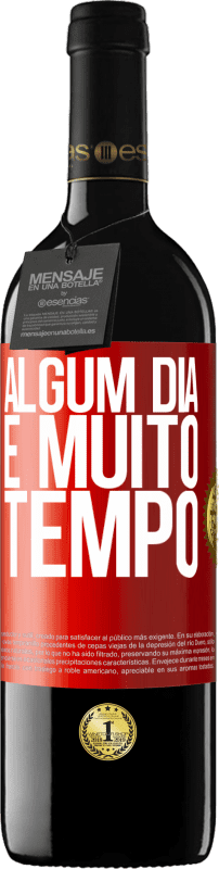 39,95 € Envio grátis | Vinho tinto Edição RED MBE Reserva Algum dia é muito tempo Etiqueta Vermelha. Etiqueta personalizável Reserva 12 Meses Colheita 2015 Tempranillo