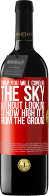 39,95 € Free Shipping | Red Wine RED Edition MBE Reserve Today you will conquer the sky, without looking at how high it is from the ground Red Label. Customizable label Reserve 12 Months Harvest 2015 Tempranillo