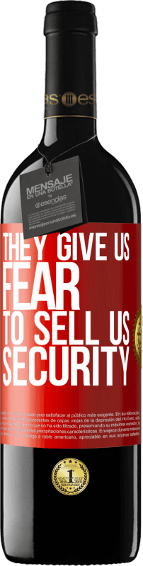 39,95 € Free Shipping | Red Wine RED Edition MBE Reserve They give us fear to sell us security Red Label. Customizable label Reserve 12 Months Harvest 2015 Tempranillo