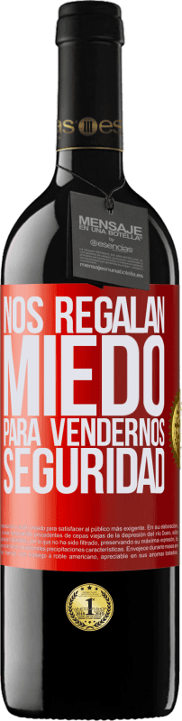 39,95 € Envío gratis | Vino Tinto Edición RED MBE Reserva Nos regalan miedo para vendernos seguridad Etiqueta Roja. Etiqueta personalizable Reserva 12 Meses Cosecha 2015 Tempranillo