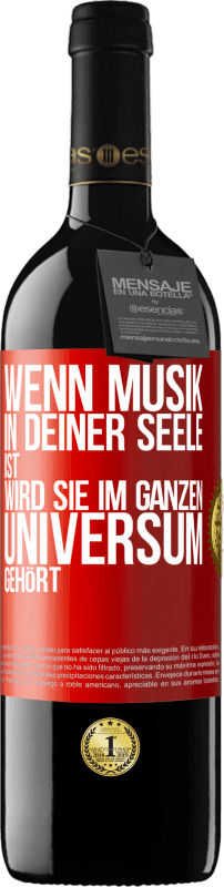 39,95 € Kostenloser Versand | Rotwein RED Ausgabe MBE Reserve Wenn Musik in deiner Seele ist, wird sie im ganzen Universum gehört Rote Markierung. Anpassbares Etikett Reserve 12 Monate Ernte 2015 Tempranillo