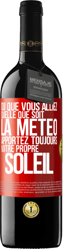 39,95 € Envoi gratuit | Vin rouge Édition RED MBE Réserve Où que vous alliez, quelle que soit la météo, apportez toujours votre propre soleil Étiquette Rouge. Étiquette personnalisable Réserve 12 Mois Récolte 2015 Tempranillo