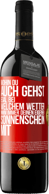 39,95 € Kostenloser Versand | Rotwein RED Ausgabe MBE Reserve Wohin du auch gehst, egal bei welchem Wetter, nimm immer deinen eigenen Sonnenschein mit Rote Markierung. Anpassbares Etikett Reserve 12 Monate Ernte 2015 Tempranillo