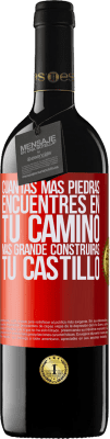 39,95 € Envío gratis | Vino Tinto Edición RED MBE Reserva Cuantas más piedras encuentres en tu camino, más grande construirás tu castillo Etiqueta Roja. Etiqueta personalizable Reserva 12 Meses Cosecha 2016 Tempranillo