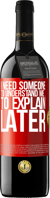 39,95 € Free Shipping | Red Wine RED Edition MBE Reserve I need someone to understand me ... To explain later Red Label. Customizable label Reserve 12 Months Harvest 2013 Tempranillo