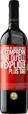 39,95 € Envoi gratuit | Vin rouge Édition RED MBE Réserve J'ai besoin de quelqu'un qui me comprenne. Pour qu'elle m'explique plus tard Étiquette Rouge. Étiquette personnalisable Réserve 12 Mois Récolte 2015 Tempranillo