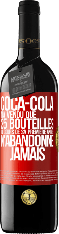 39,95 € Envoi gratuit | Vin rouge Édition RED MBE Réserve Coca-Cola n'a vendu que 25 bouteilles au cours de sa première année. N'abandonne jamais Étiquette Rouge. Étiquette personnalisable Réserve 12 Mois Récolte 2015 Tempranillo