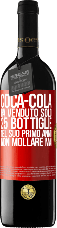 39,95 € Spedizione Gratuita | Vino rosso Edizione RED MBE Riserva Coca-Cola ha venduto solo 25 bottiglie nel suo primo anno. Non mollare mai Etichetta Rossa. Etichetta personalizzabile Riserva 12 Mesi Raccogliere 2014 Tempranillo