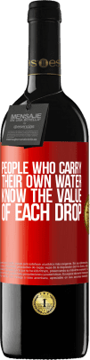 39,95 € Free Shipping | Red Wine RED Edition MBE Reserve People who carry their own water, know the value of each drop Red Label. Customizable label Reserve 12 Months Harvest 2016 Tempranillo