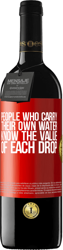 39,95 € Free Shipping | Red Wine RED Edition MBE Reserve People who carry their own water, know the value of each drop Red Label. Customizable label Reserve 12 Months Harvest 2015 Tempranillo