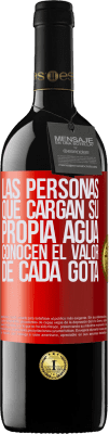 39,95 € Envío gratis | Vino Tinto Edición RED MBE Reserva Las personas que cargan su propia agua, conocen el valor de cada gota Etiqueta Roja. Etiqueta personalizable Reserva 12 Meses Cosecha 2014 Tempranillo