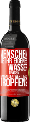 39,95 € Kostenloser Versand | Rotwein RED Ausgabe MBE Reserve Menschen, die ihr eigenes Wasser tragen, kennen den Wert jedes Tropfens Rote Markierung. Anpassbares Etikett Reserve 12 Monate Ernte 2015 Tempranillo