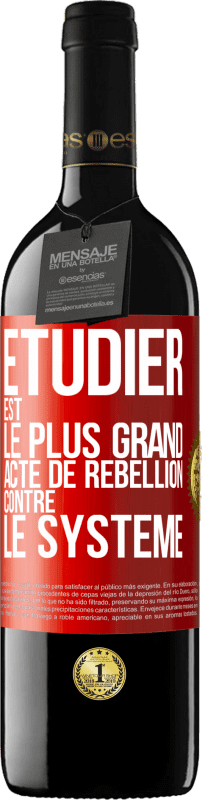 39,95 € Envoi gratuit | Vin rouge Édition RED MBE Réserve Étudier est le plus grand acte de rébellion contre le système Étiquette Rouge. Étiquette personnalisable Réserve 12 Mois Récolte 2014 Tempranillo