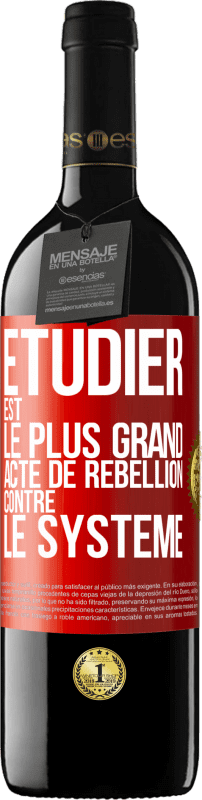 39,95 € Envoi gratuit | Vin rouge Édition RED MBE Réserve Étudier est le plus grand acte de rébellion contre le système Étiquette Rouge. Étiquette personnalisable Réserve 12 Mois Récolte 2015 Tempranillo