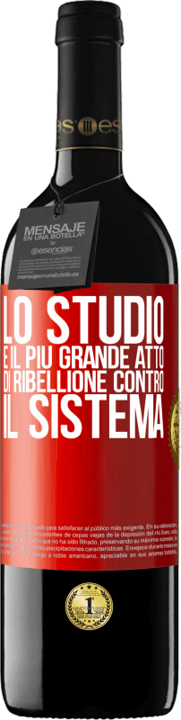 39,95 € Spedizione Gratuita | Vino rosso Edizione RED MBE Riserva Lo studio è il più grande atto di ribellione contro il sistema Etichetta Rossa. Etichetta personalizzabile Riserva 12 Mesi Raccogliere 2015 Tempranillo