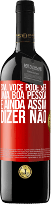 39,95 € Envio grátis | Vinho tinto Edição RED MBE Reserva SIM, você pode ser uma boa pessoa e ainda assim dizer NÃO Etiqueta Vermelha. Etiqueta personalizável Reserva 12 Meses Colheita 2015 Tempranillo