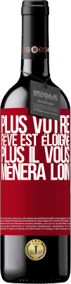 39,95 € Envoi gratuit | Vin rouge Édition RED MBE Réserve Plus votre rêve est éloigné, plus il vous mènera loin Étiquette Rouge. Étiquette personnalisable Réserve 12 Mois Récolte 2015 Tempranillo