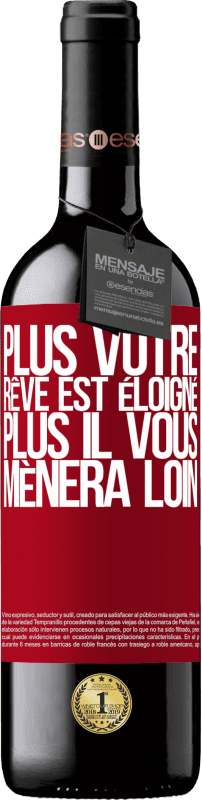 39,95 € Envoi gratuit | Vin rouge Édition RED MBE Réserve Plus votre rêve est éloigné, plus il vous mènera loin Étiquette Rouge. Étiquette personnalisable Réserve 12 Mois Récolte 2015 Tempranillo