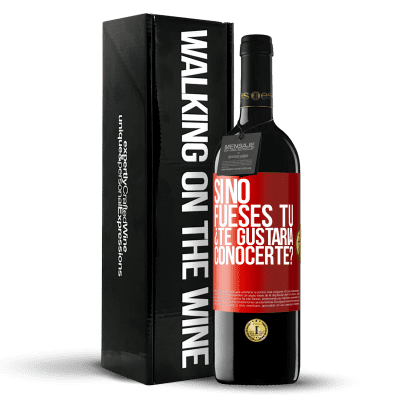 «Si no fueses tú, ¿Te gustaría conocerte?» Edición RED MBE Reserva