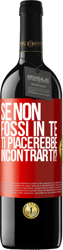 39,95 € Spedizione Gratuita | Vino rosso Edizione RED MBE Riserva Se non fossi in te, ti piacerebbe incontrarti? Etichetta Rossa. Etichetta personalizzabile Riserva 12 Mesi Raccogliere 2015 Tempranillo