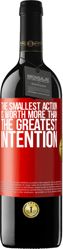39,95 € Free Shipping | Red Wine RED Edition MBE Reserve The smallest action is worth more than the greatest intention Red Label. Customizable label Reserve 12 Months Harvest 2014 Tempranillo